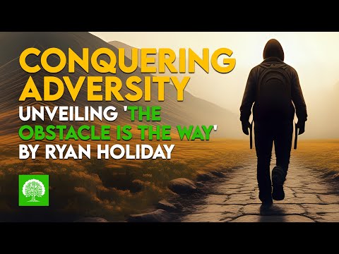 Triumph Over Trials: A Deep Dive into "The Obstacle Is the Way"